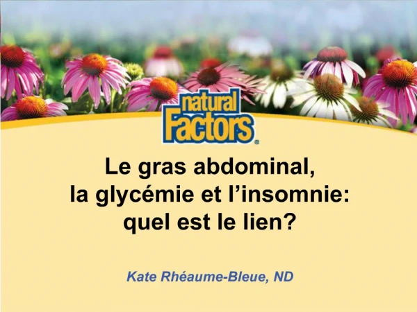 Le gras abdominal, la glyc mie et l insomnie: quel est le lien Kate Rh aume-Bleue, ND