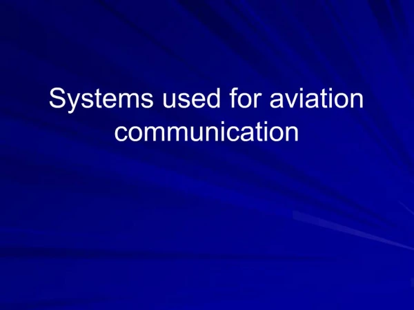 Systems used for aviation communication