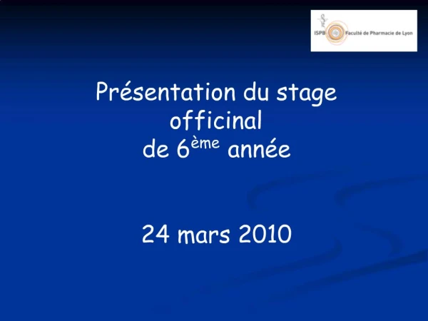 Pr sentation du stage officinal de 6 me ann e 24 mars 2010