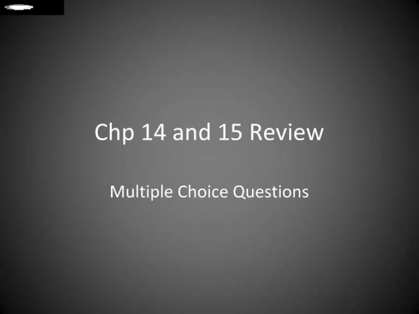 Chp 14 and 15 Review