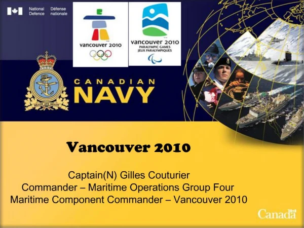 CaptainN Gilles Couturier Commander Maritime Operations Group Four Maritime Component Commander Vancouver 2010
