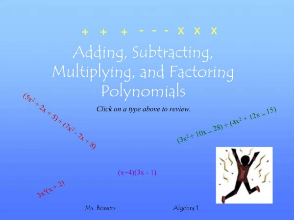 Adding, Subtracting, Multiplying, and Factoring Polynomials