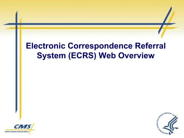 Electronic Correspondence Referral System ECRS Web Overview