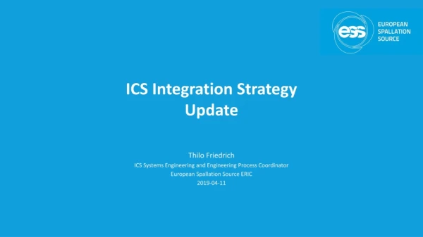 ICS Integration Strategy Update