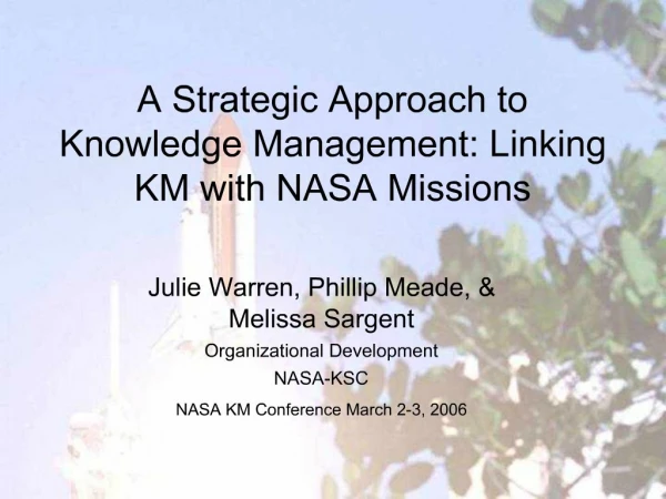 A Strategic Approach to Knowledge Management: Linking KM with NASA Missions