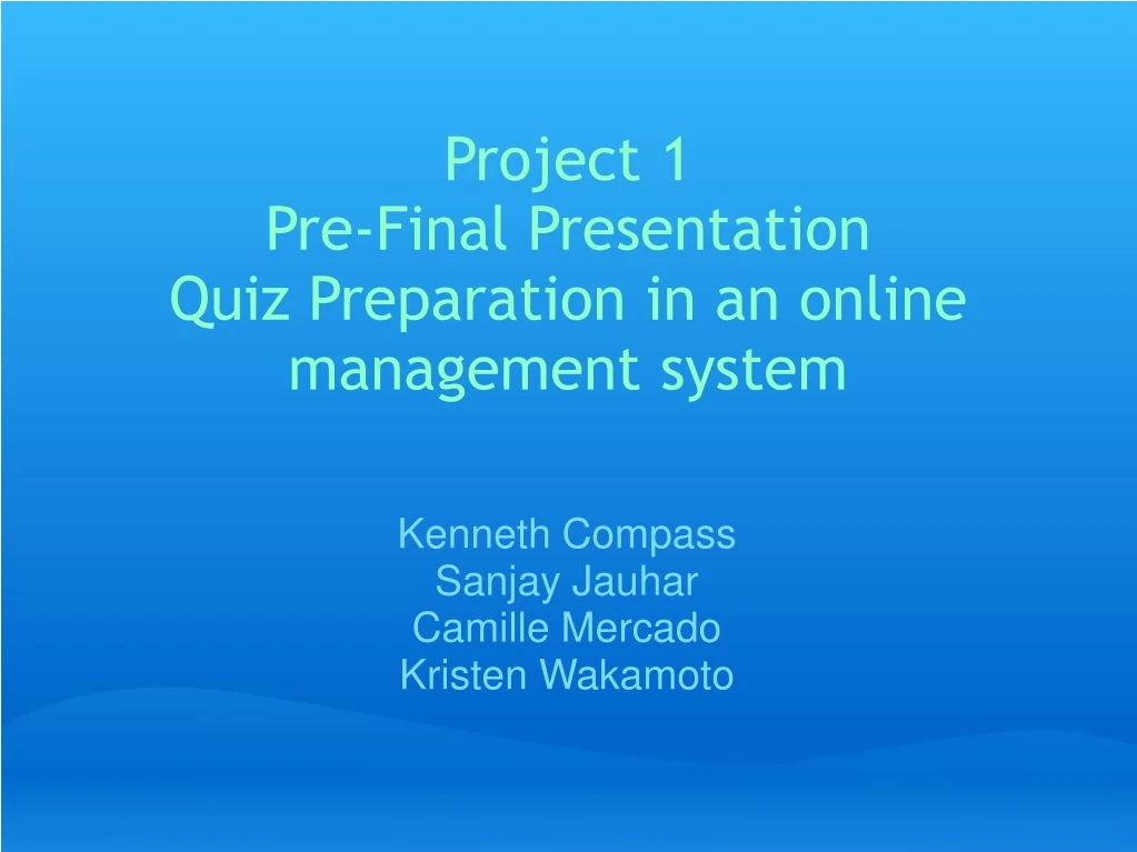project 1 pre final presentation quiz preparation in an online management system