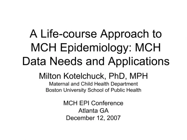 A Life-course Approach to MCH Epidemiology: MCH Data Needs and Applications