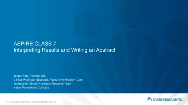 ASPIRE CLASS 7: Interpreting Results and Writing an Abstract