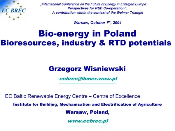 Bio-energy in Poland Bioresources, industry RTD potentials