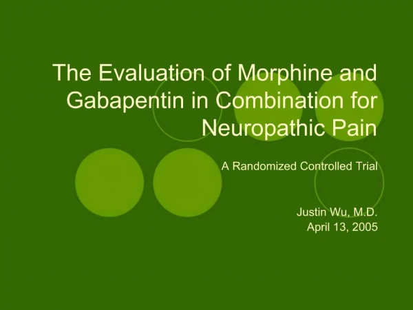 The Evaluation of Morphine and Gabapentin in Combination for Neuropathic Pain
