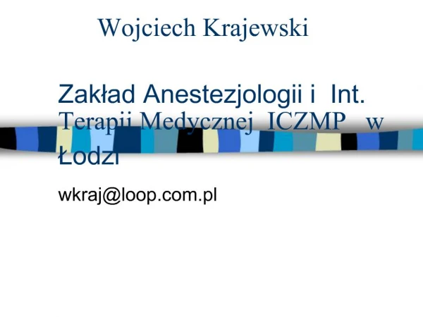 Wojciech Krajewski Zaklad Anestezjologii i Int. Terapii Medycznej ICZMP w Lodzi