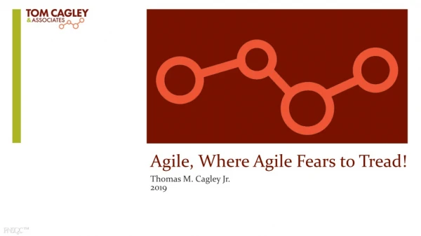Agile, Where Agile Fears to Tread!