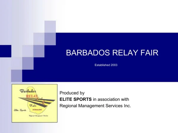 BARBADOS RELAY FAIR Established 2003