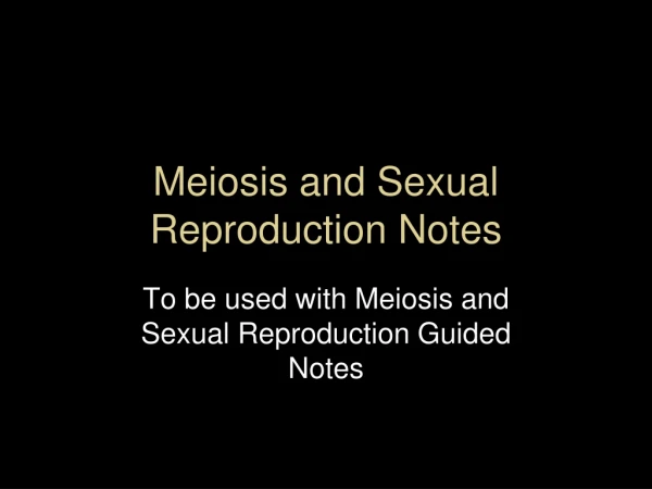 Meiosis and Sexual Reproduction Notes