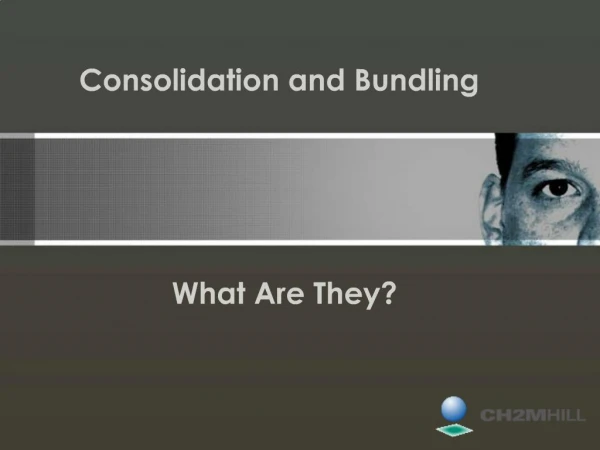 Consolidation and Bundling