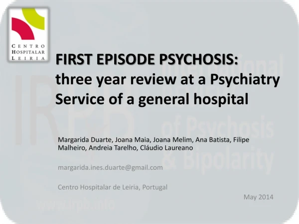 FIRST EPISODE PSYCHOSIS: three year review at a Psychiatry Service of a general hospital