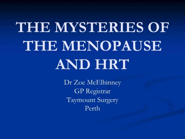 THE MYSTERIES OF THE MENOPAUSE AND HRT