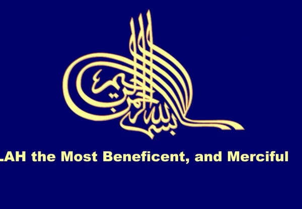 In the Name Of ALLAH the Most Beneficent, and Merciful