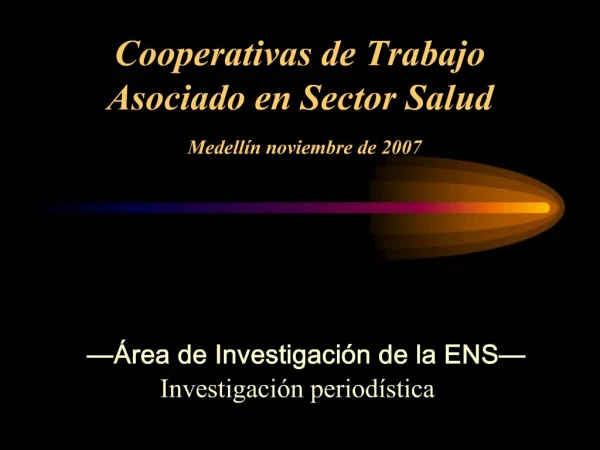 Cooperativas de Trabajo Asociado en Sector Salud Medell n noviembre de 2007