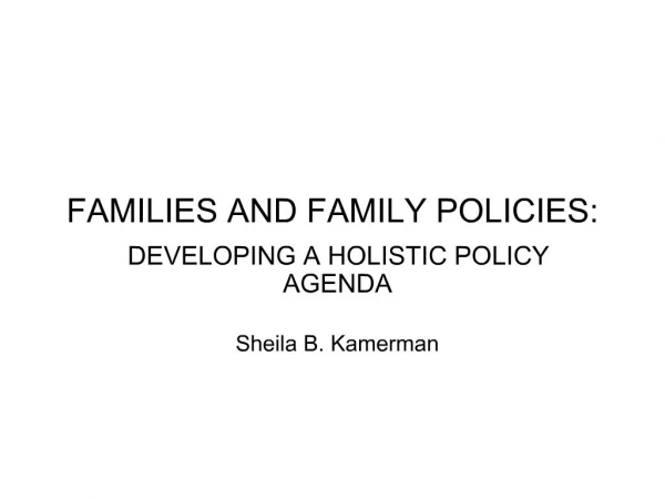 FAMILIES AND FAMILY POLICIES: