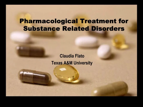 Pharmacological Treatment for Substance Related Disorders
