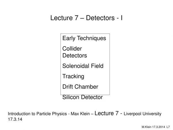 Lecture 7 – Detectors - I