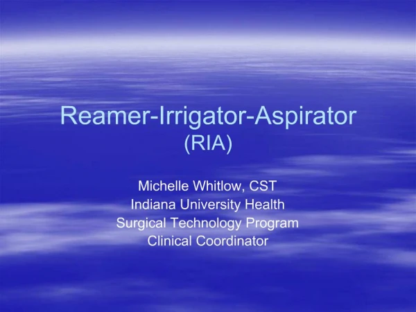 Reamer-Irrigator-Aspirator RIA