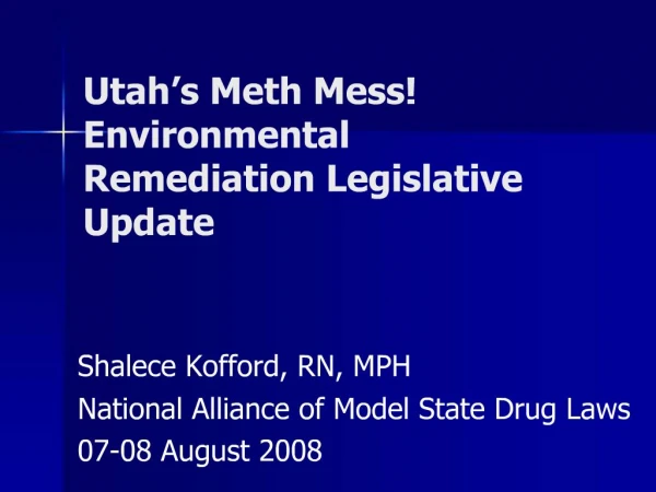 Utah s Meth Mess Environmental Remediation Legislative Update