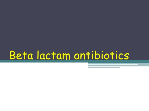 Beta lactam antibiotics