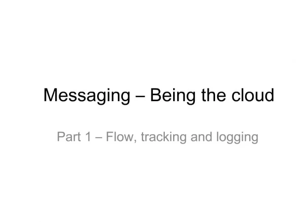 Messaging Being the cloud