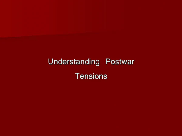 Understanding Postwar Tensions