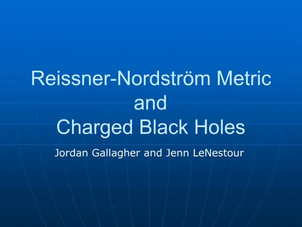 Reissner-Nordstr m Metric and Charged Black Holes