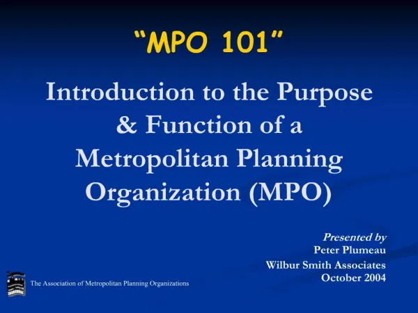 MPO 101 Introduction to the Purpose Function of a Metropolitan Planning Organization MPO