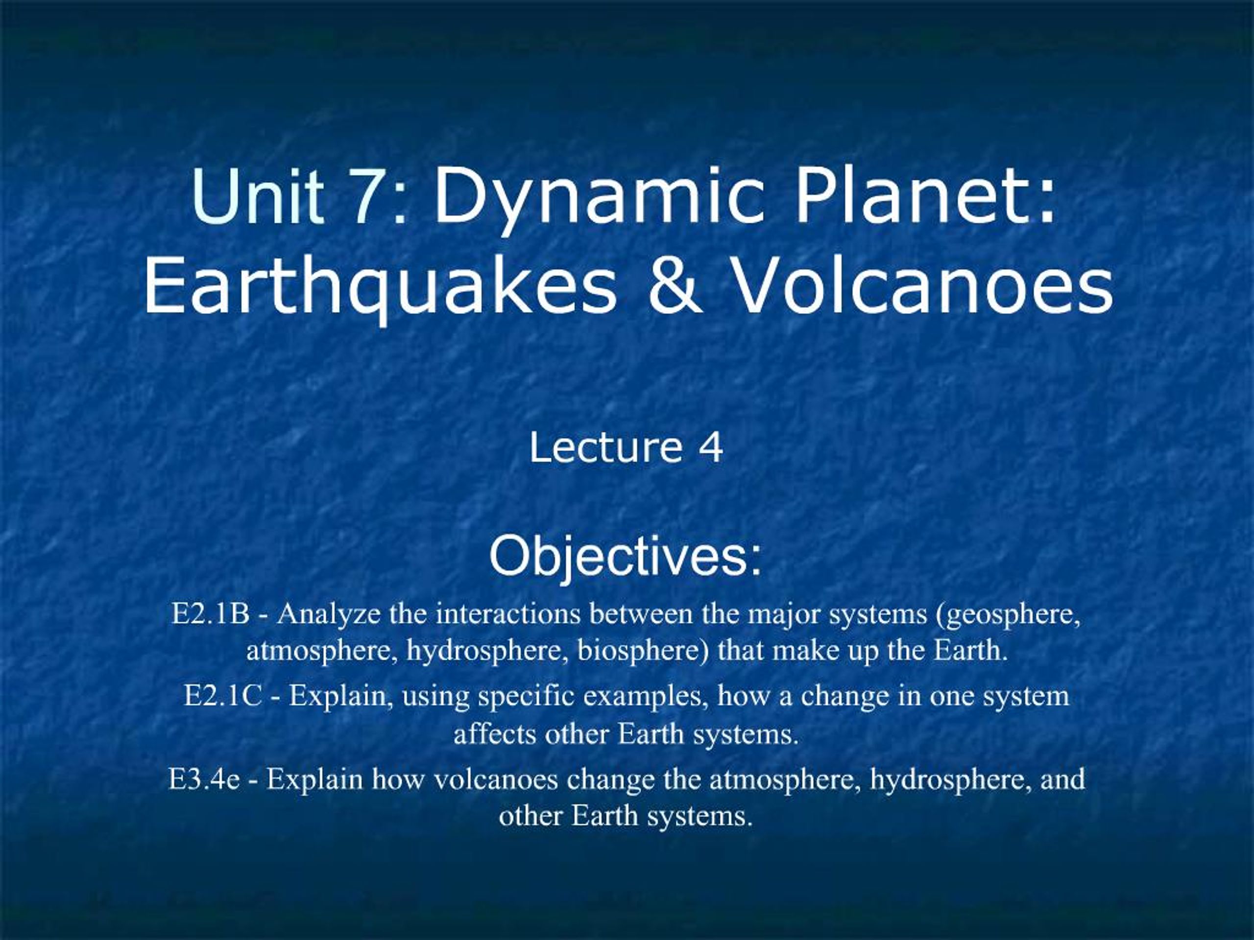 PPT - Unit 7: Dynamic Planet: Earthquakes Volcanoes Lecture 4 ...