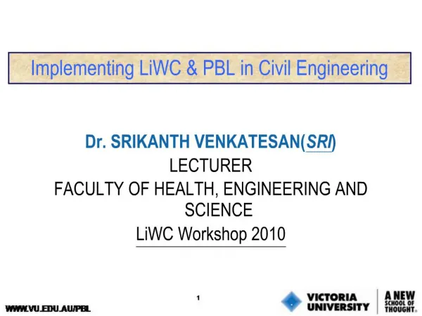 Dr. SRIKANTH VENKATESANSRI LECTURER FACULTY OF HEALTH, ENGINEERING AND SCIENCE LiWC Workshop 2010