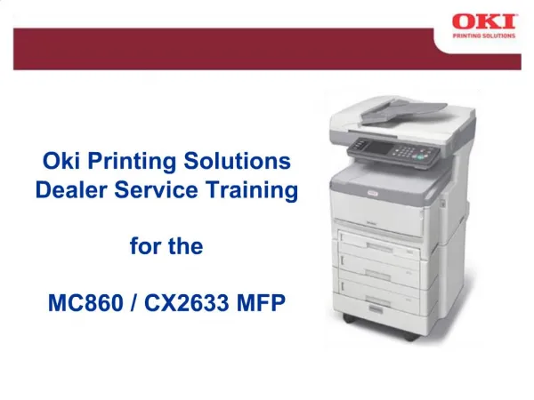Oki Printing Solutions Dealer Service Training for the MC860