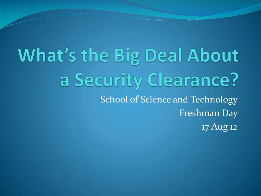 what s the big deal about a security clearance