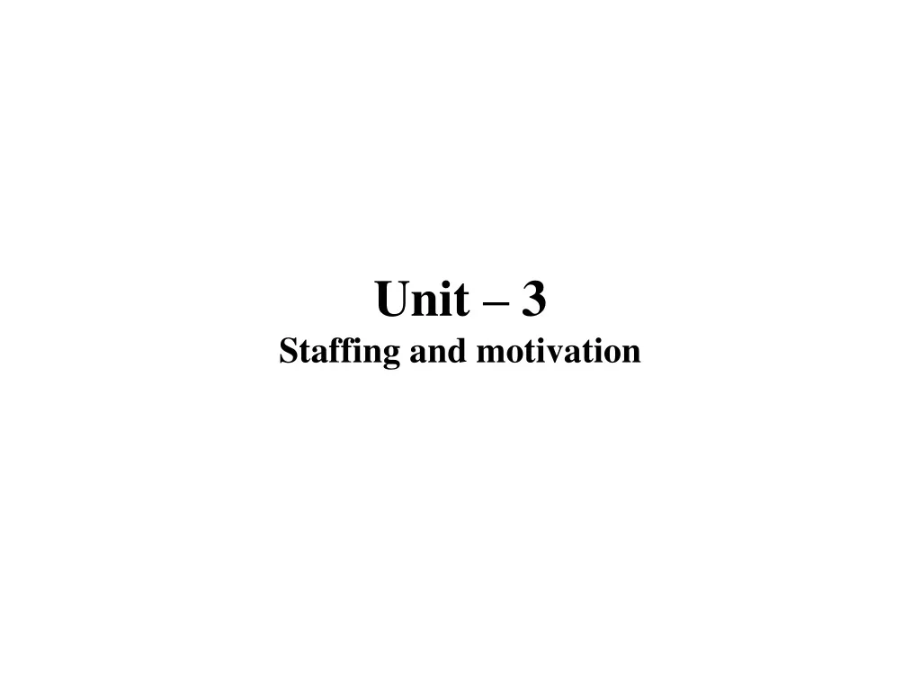 unit 3 staffing and motivation