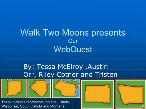 Walk Two Moons presents Our WebQuest