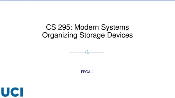 CS 295: Modern Systems Organizing Storage Devices