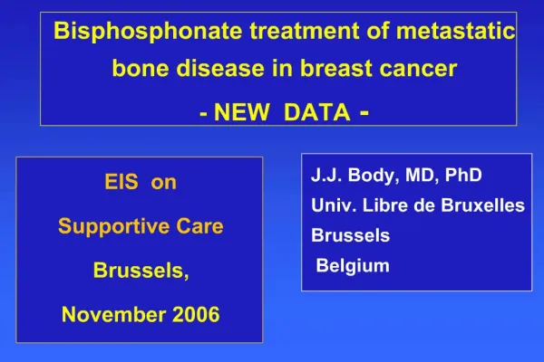 Bisphosphonate treatment of metastatic bone disease in breast cancer - NEW DATA -