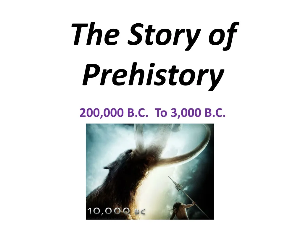 the story of prehistory 200 000 b c to 3 000 b c