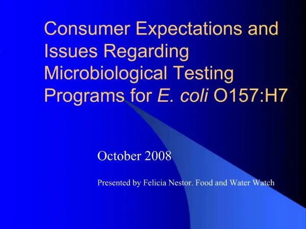 Consumer Expectations and Issues Regarding Microbiological Testing Programs for E. coli O157:H7