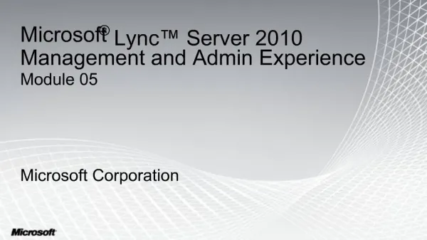 Microsoft Lync Server 2010 Management and Admin Experience Module 05