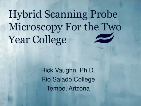 Hybrid Scanning Probe Microscopy For the Two Year College