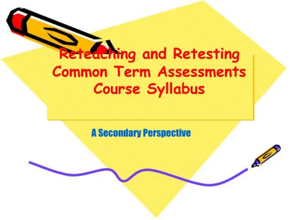 Reteaching and Retesting Common Term Assessments Course Syllabus
