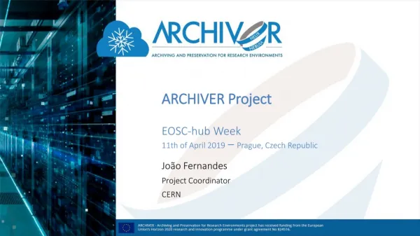 ARCHIVER Project EOSC-hub Week 11th of April 2019 – Prague, Czech Republic