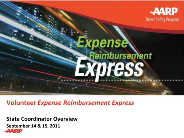 Volunteer Expense Reimbursement Express State Coordinator Overview September 14 15, 2011