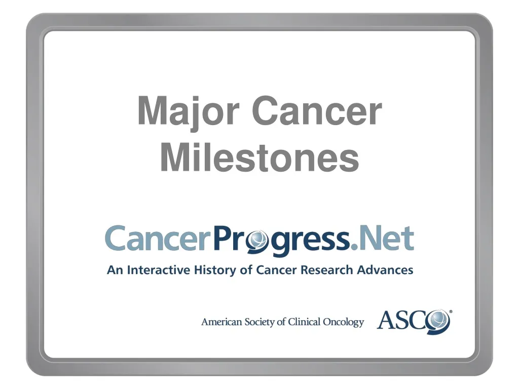 major cancer milestones
