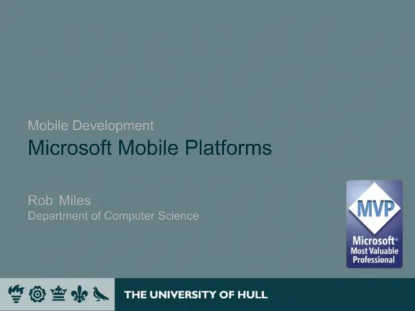 Mobile Development Microsoft Mobile Platforms Rob Miles Department of Computer Science